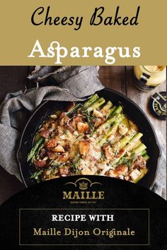 an advertisement for cheesey baked asparagus recipe with maille dijon originale