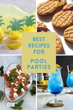 the best recipes for pool party food and drink are on display in this collage