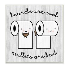 two toilet paper rolls with the words beards are cool, mullets are bad