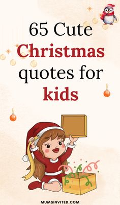 a girl is holding a box with the words 65 cute christmas quotes for kids