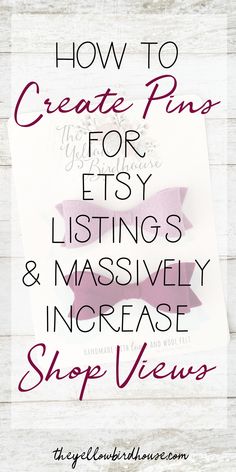 the words how to create pins for etsy listing and massively increase shop views