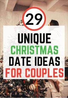 two people standing in front of a christmas tree with the words 29 unique christmas date ideas for couples