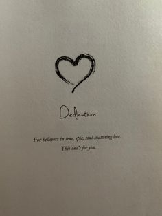 a piece of paper with a drawing of a heart and the words dedication written on it