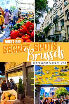 several pictures of people shopping at an outdoor market with text overlay reading must see secret spots brussels