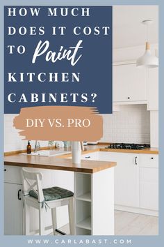 a kitchen island with the words how much does it cost to paint kitchen cabinets?