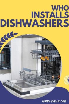 a dishwasher is shown with the words who installs dishwashers?