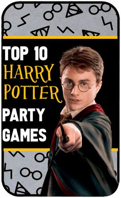 the top 10 harry potter party games