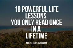 an image with the words 10 powerful life lessons you only read once in a lifetime