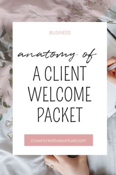 a white sign that reads, an anatomy of a client welcome packet with flowers in the background