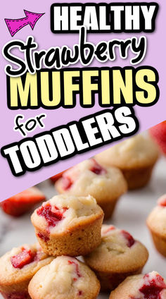 healthy strawberry muffins for toddlers with text overlay that reads healthy strawberry muffins for toddlers