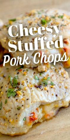 cheesy stuffed pork chops on a cutting board with the title above it