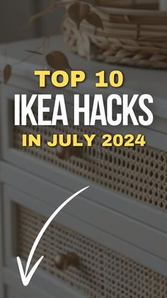 the top 10 ikea hacks in july