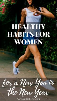 Healthy Habits for Women for a New You in the New Year | Soul in the Raw Healthy Habits For Women, Habits For Women, Health Tips For Women, Diets For Beginners, Health Habits, Text Overlay, Healthy Lifestyle Tips, Yoga Lifestyle, Healthy Living Lifestyle