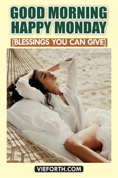 a woman laying in a hammock with the words good morning happy monday