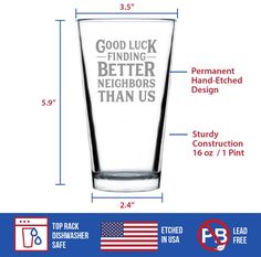 a shot glass with the words good luck and better neighbors than us in red, white, and blue