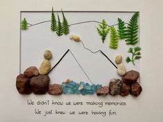 a card with rocks and plants on it that says we didn't know we were making memories