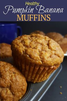 healthy pumpkin banana muffins in a muffin tin with the title above it