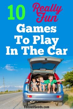 kids sitting in the back of a car with text overlay reading 10 really fun games to play in the car