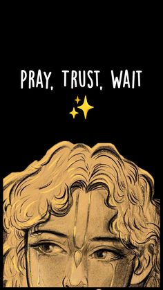 a poster with the words pray trust wait