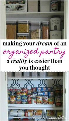 an organized pantry with the words making your dream of an organized party a reality is easier than you thought