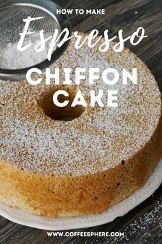 a cake with powdered sugar on top and the words how to make espresso chiffon cake