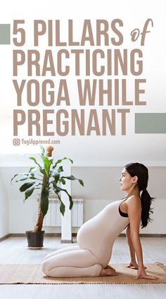 a woman doing yoga poses with the words 5 pillars of practing yoga while pregnant