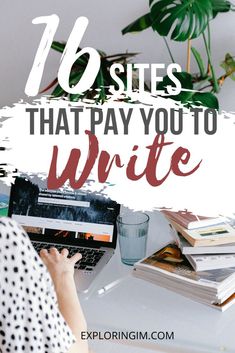 a woman typing on her laptop with the words 10 sites that pay you to write