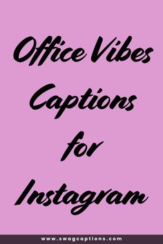 the words office vibes captions for instagram are in black on a pink background