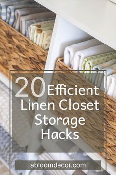 linen closet storage hacks with the title 20 efficient linen closet storage hacks on top