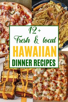 several different hawaiian dinner dishes with the words fresh & local hawaiian dinner recipes above them