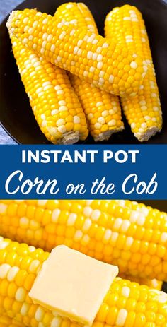 instant pot corn on the cob with butter and butter is an easy side dish