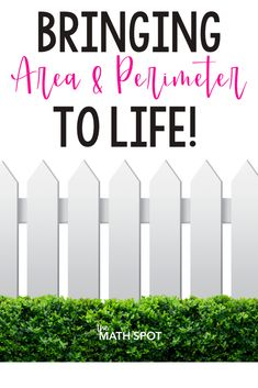 a white picket fence with the words bringing area & perimeter to life on it in pink