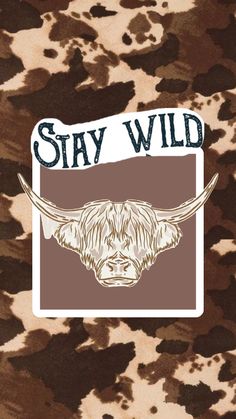 a sticker that says stay wild with a bull's head in the center