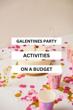 a table with confetti cups and a cake on it that says valentine's party activities on a budget