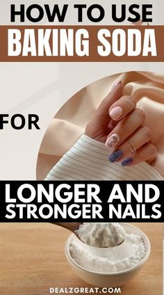 How to Use Baking Soda For Longer (and Stronger) Nails Baking Soda Uses, Nail Care Tips, How To Grow Nails