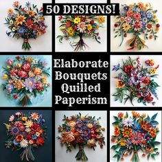 six different bouquets are shown with the words, 50 designs elaborate bouquets quilted paperism