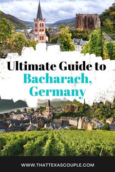 the ultimate guide to bacharach, germany with text overlay that says ultimate guide to bacharach, germany