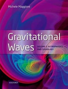 a book cover with colorful swirls in the center and text that reads, gravitational waves volume 2 astro physics and cosmology