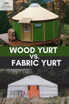 two yurts with the words wood yurt versus fabric yurt