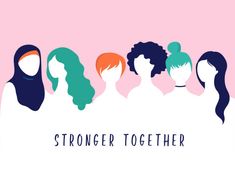 a group of women standing together with the words,'stronger together'in front of them