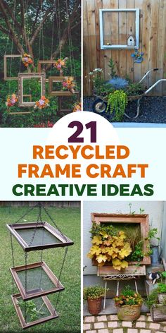 several different pictures with the words 21 recycled frame craft creative ideas on top of them