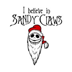 i believe in sandy claws christmas card with santa claus's face and the words, i believe in sandy claws