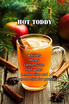 a cup of hot tea with cinnamon sticks and an apple in the background that says, hot today whiskey lemon juice hot water lemon slice and cinnamon stick for