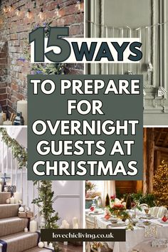 a collage of photos with the words 15 ways to prepare for overnight guests at christmas