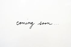 the word coming soon written in cursive writing on a white background with black ink