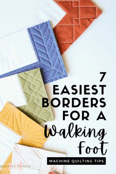 the words 7 easyest borders for a walking foot on top of folded origami pieces