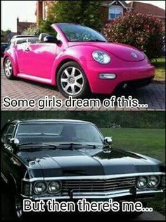 two different cars with the words, some girls dream of this but then there's me