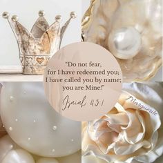 a crown and pearls are on top of a table with a quote from the book do not fear, for i have redemed you have called by name