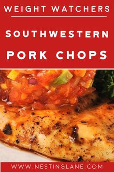 some food is sitting on a plate with the words weight watchers southwest pork chops