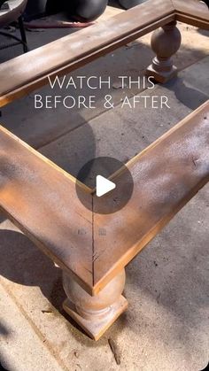 a wooden table with the words watch this before and after it is sanded down